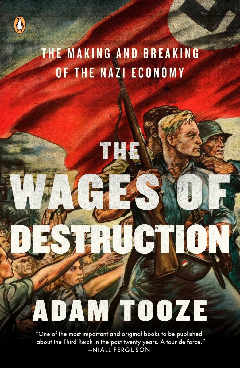 Wages of Destruction: The Making and Breaking of the Nazi Economy Review