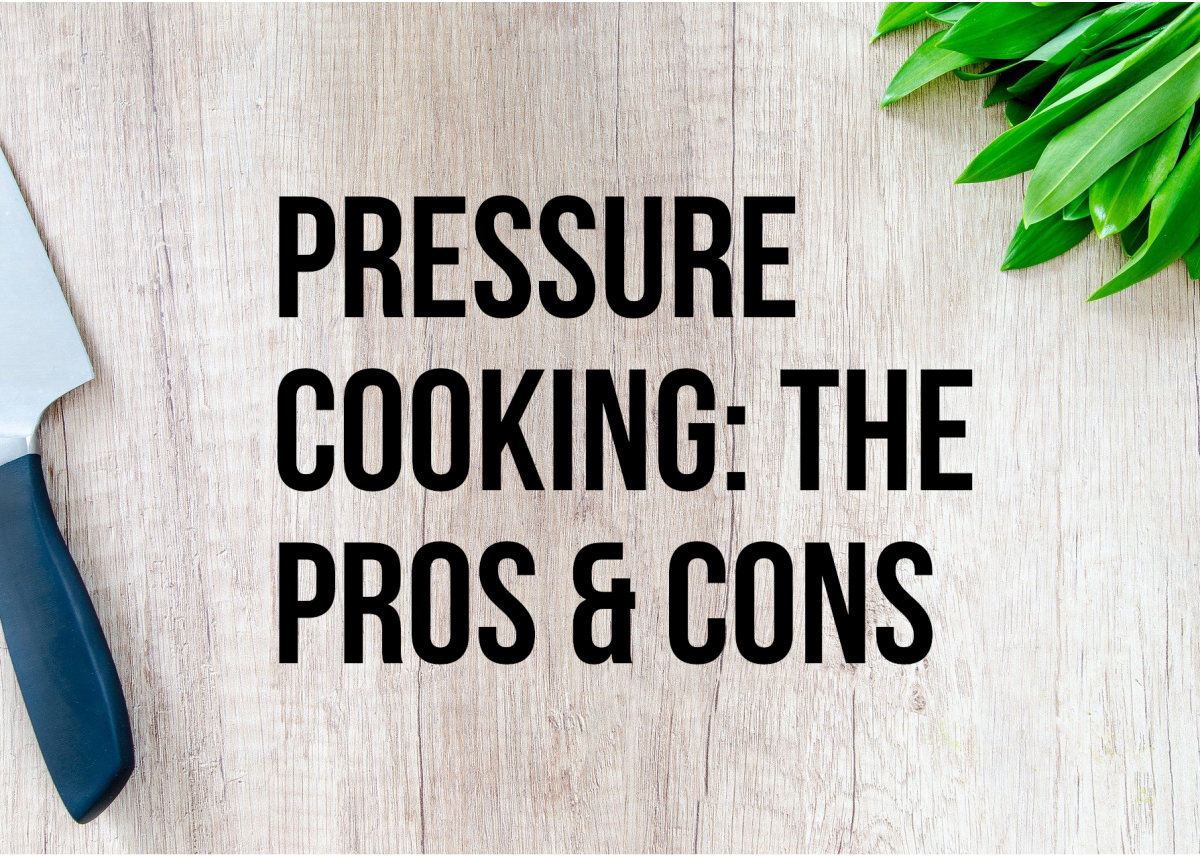 8 Advantages And 5 Disadvantages Of Pressure Cooking Delishably