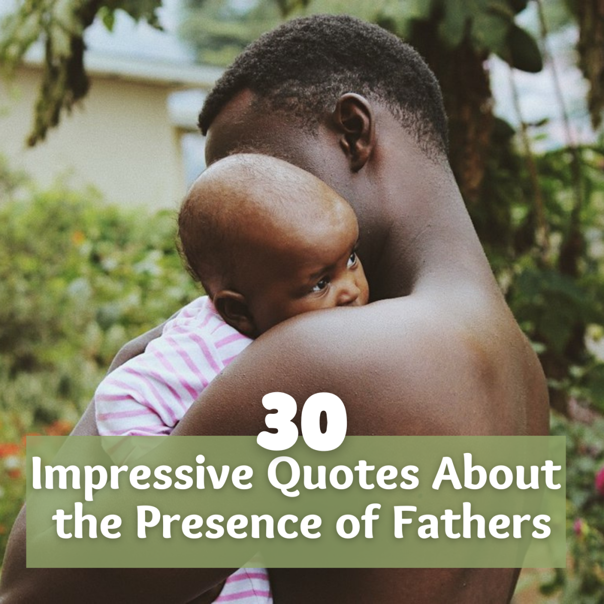 30 Impressive Quotes About the Presence of Fathers