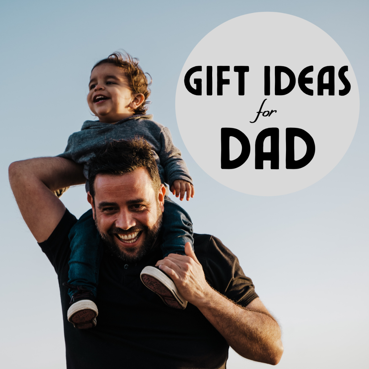 Quick, Easy, and Thoughtful Gift Ideas for Dad