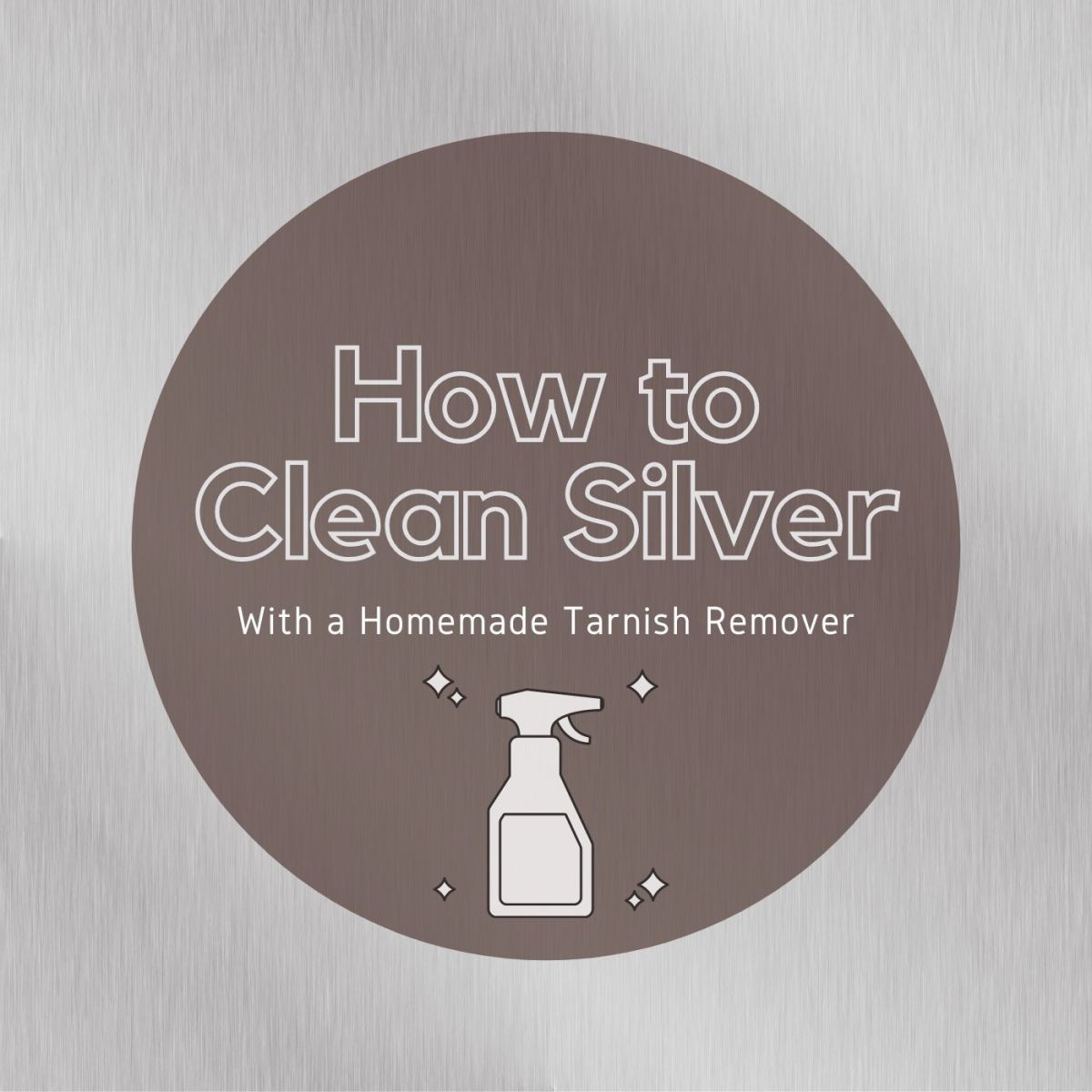 How to Clean Silver With Homemade Tarnish Remover