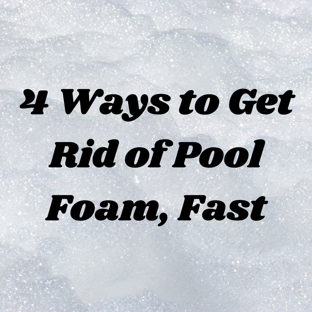 How to Get Rid of Foam in a Swimming Pool Dengarden