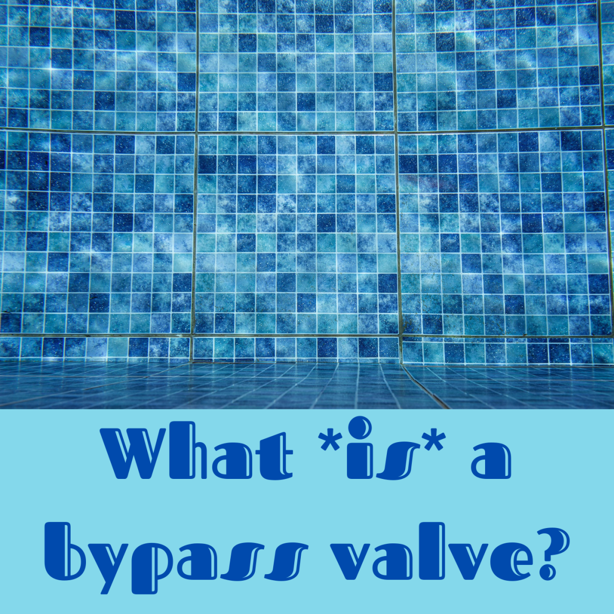 What Is a Bypass Valve on a Swimming Pool Heater for?
