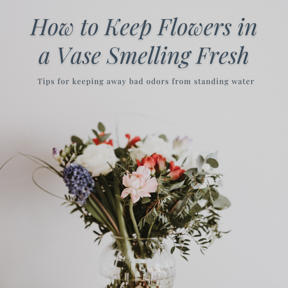 How to Prevent Bad Odors From the Standing Water in a Flower Vase