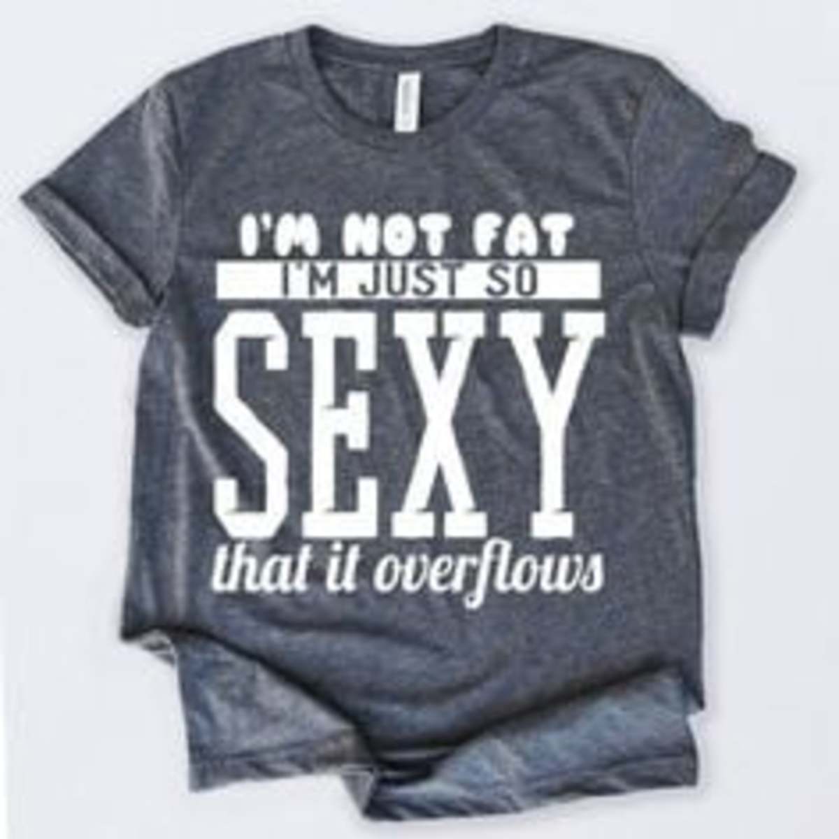 Hilarious shirt....I love it, but I would never wear it.