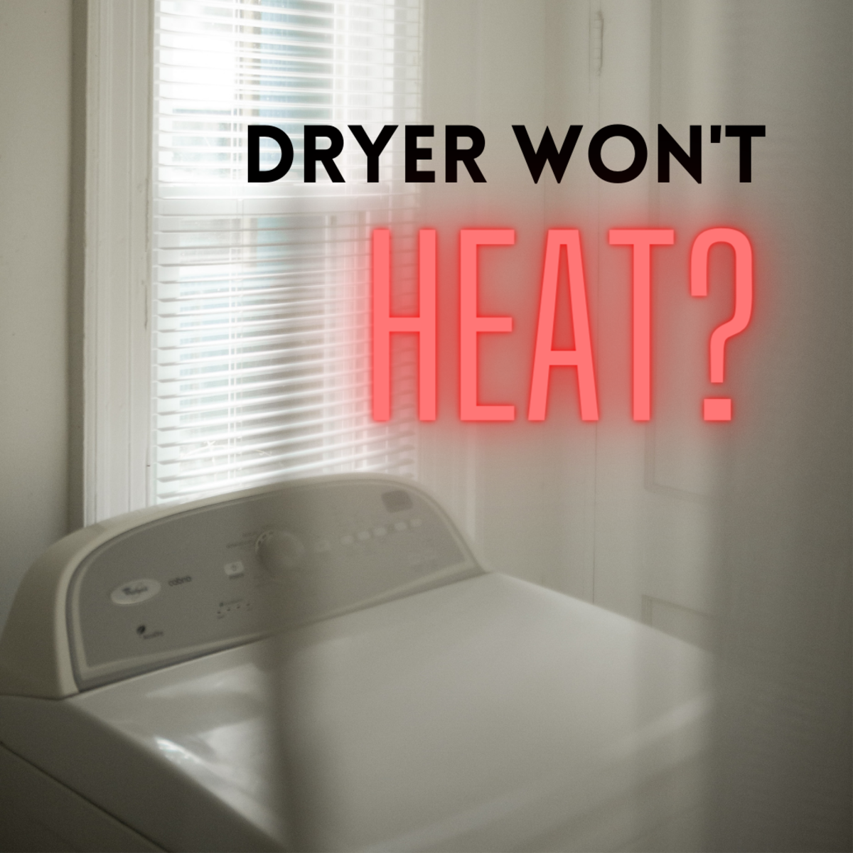 Why Is My Dryer Not Heating? Troubleshooting Guide