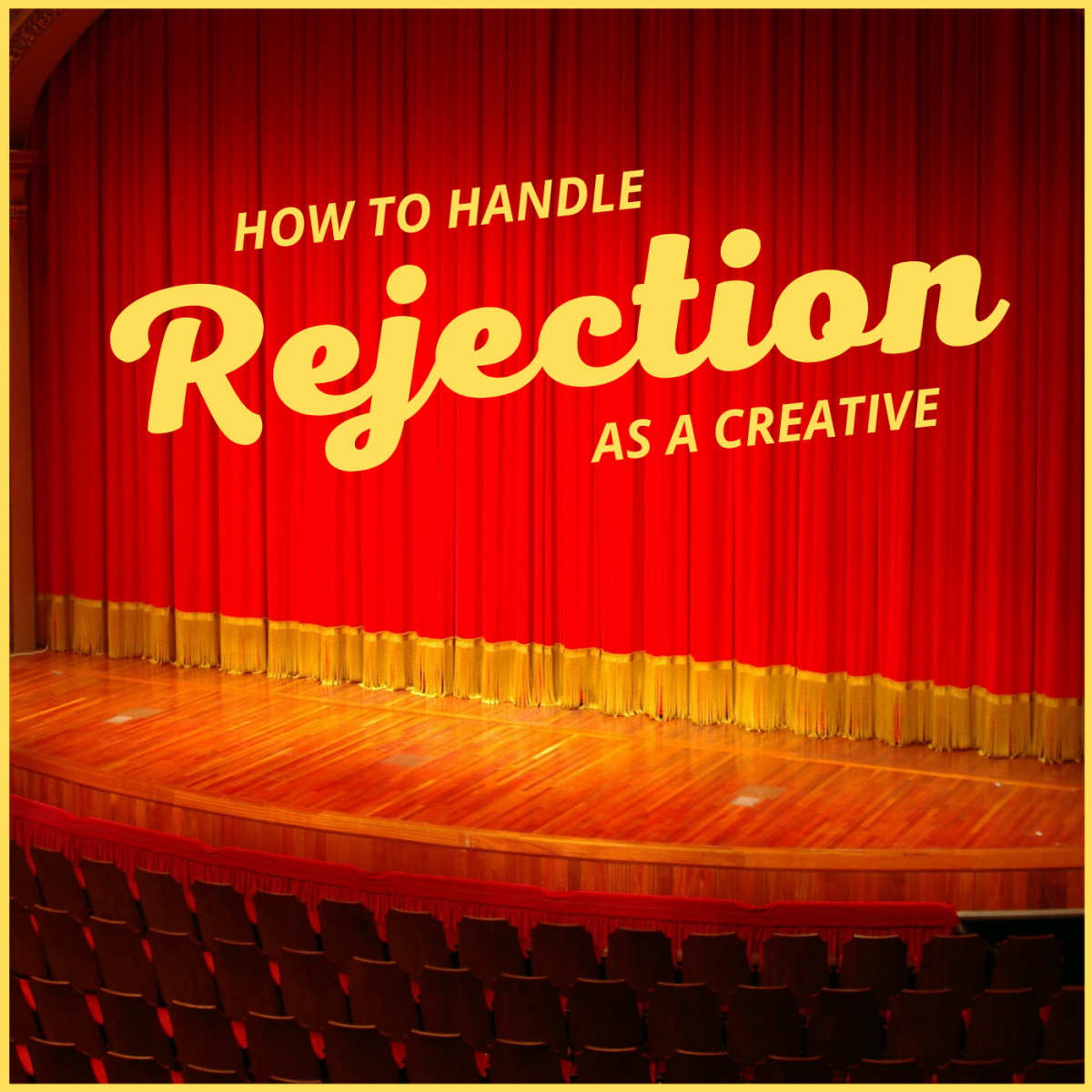 As an entertainer, rejection is a constant, so learning how to deal with it is one of the best things you can do for your career. 