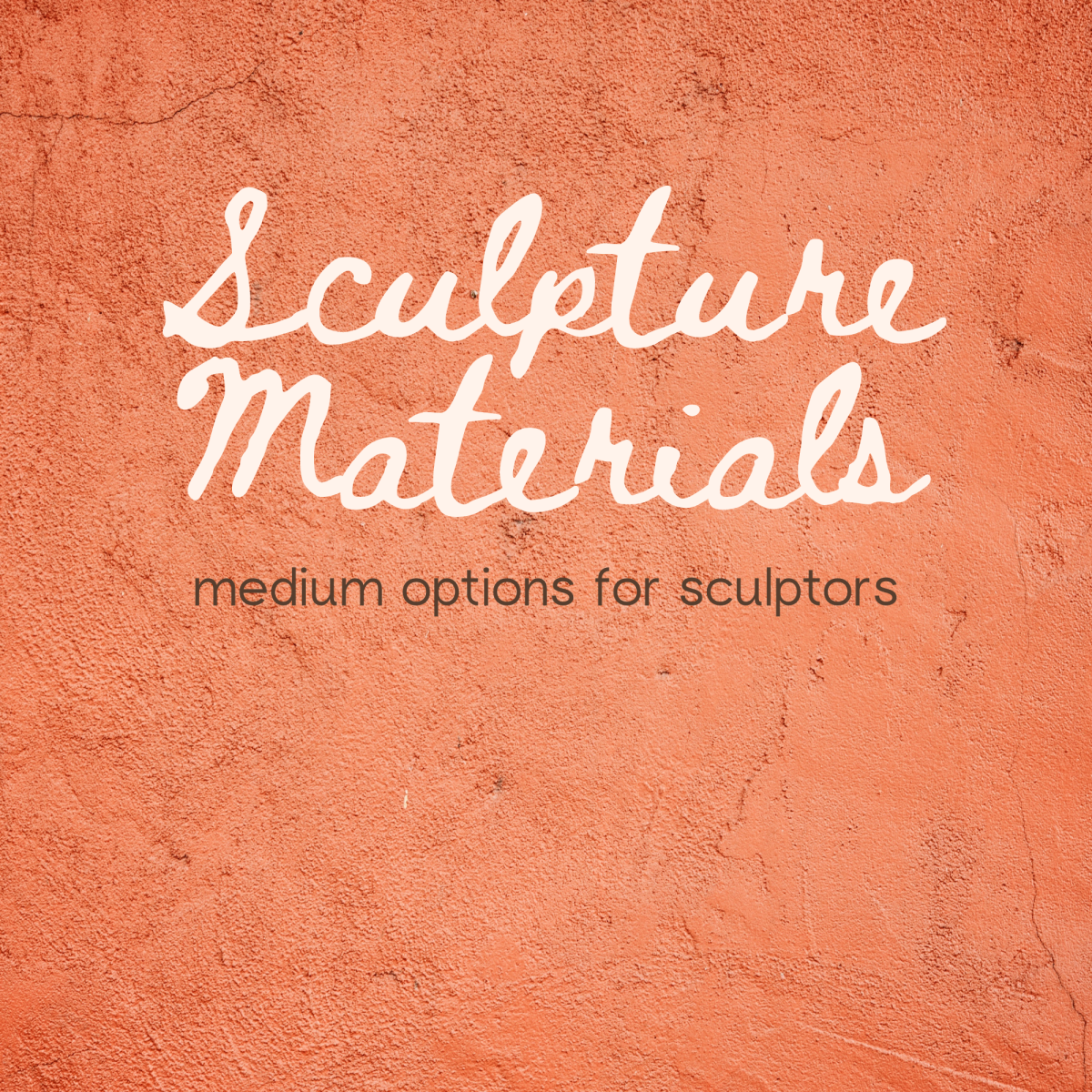 3 Types of Sculpture Materials