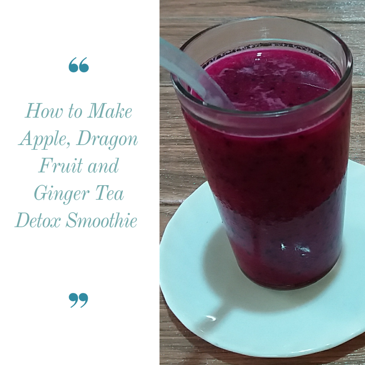 how to make apple, dragon fruit and ginger tea detox smoothie