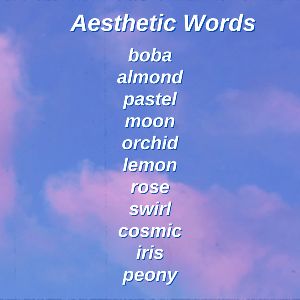 Here are some aesthetic words to help you get started!