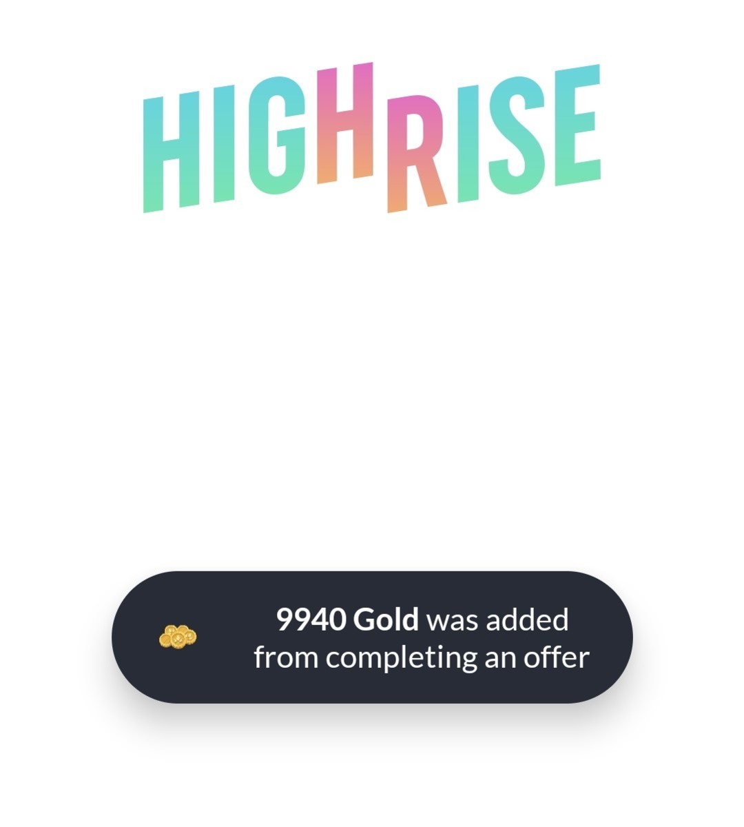 Earn lots of Gold in Highrise by completing free offers!