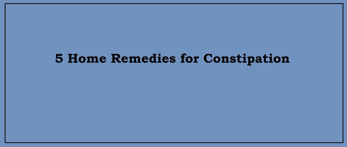 5 Home Remedies for Constipation
