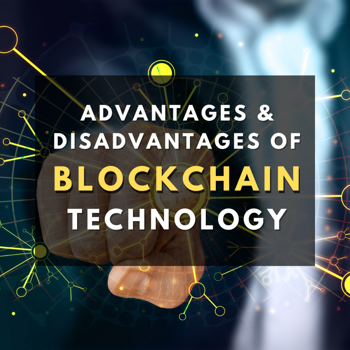 Advantages And Disadvantages Of Blockchain Technology HubPages