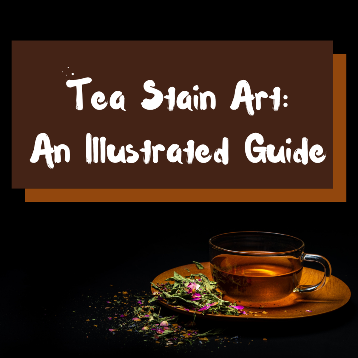 How to Make Tea Stain Art: An Illustrated Guide