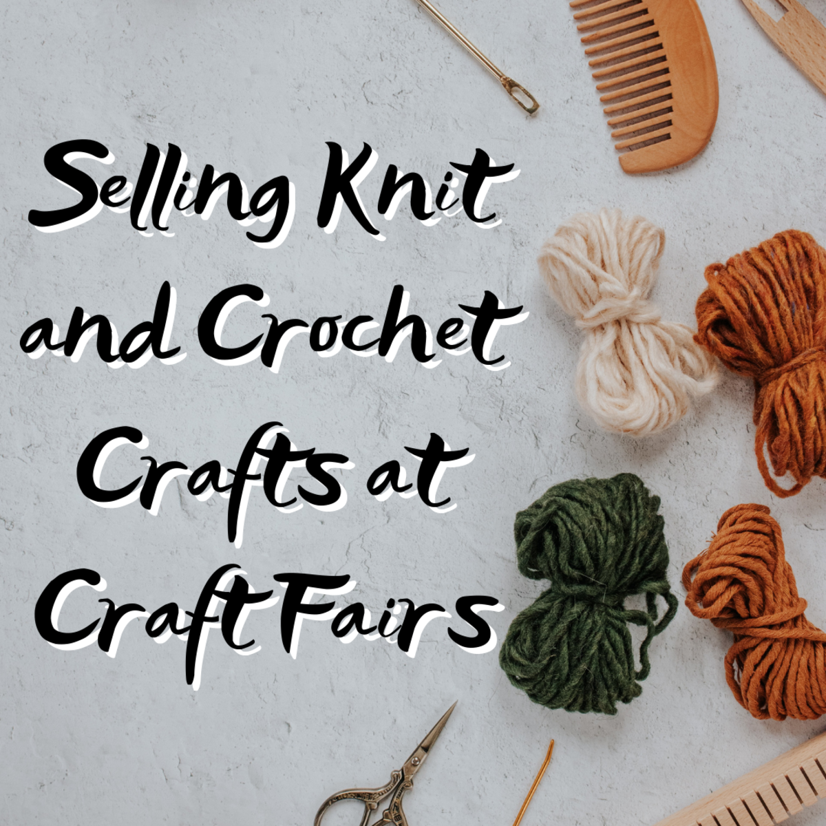 Make Money Selling Knit And Crochet Crafts At Craft Fairs FeltMagnet