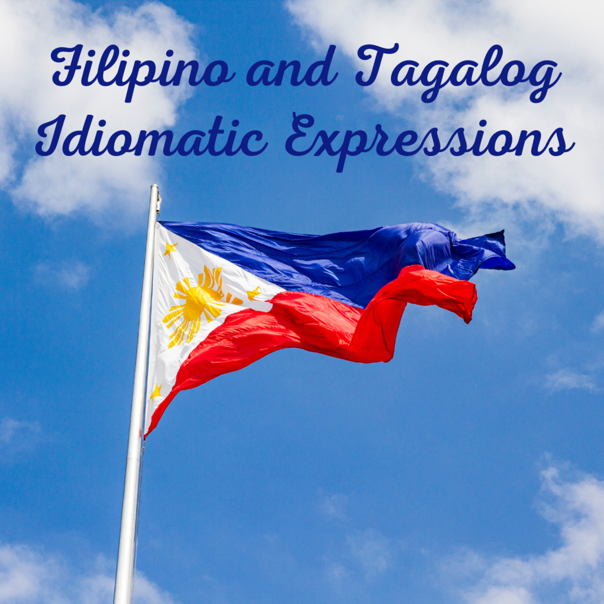Filipino Idioms: 30 Examples of Tagalog Idiomatic Expressions