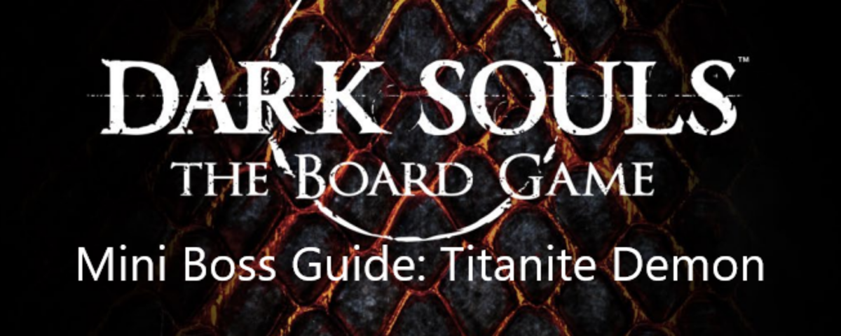 dark-souls-board-game-mini-boss-guide-titanite-demon