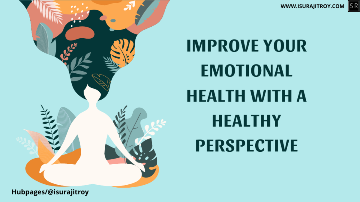 Improve Your Emotional Health With A Healthy Perspective