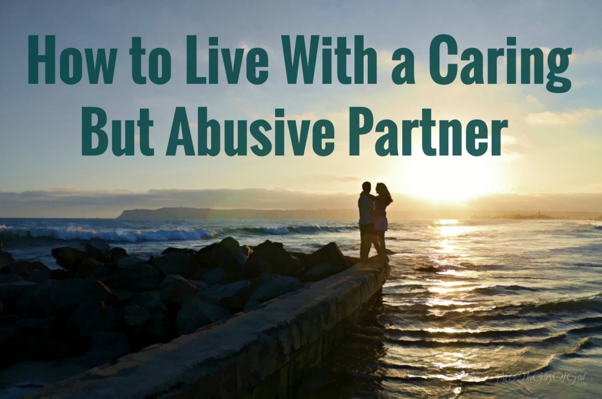 How to Live With a Caring but Abusive Partner