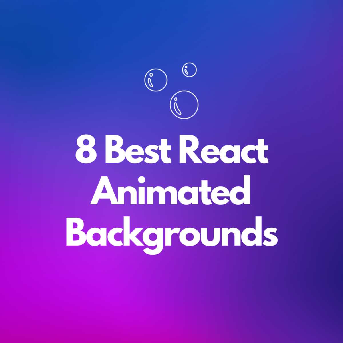 8 Best React Animated Backgrounds to Check Out: The Ultimate List