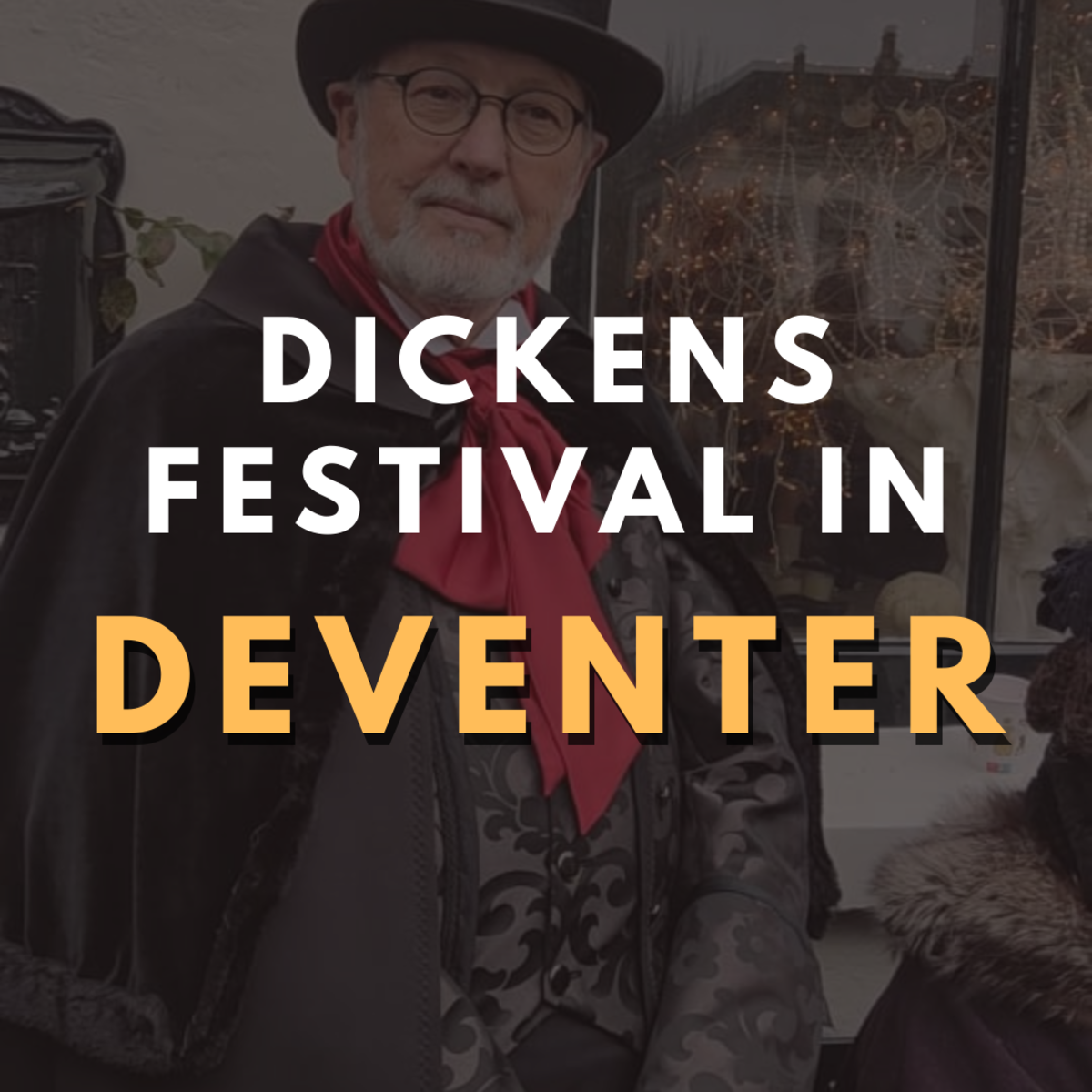 Experiencing the Dickens Festival in Deventer, Netherlands