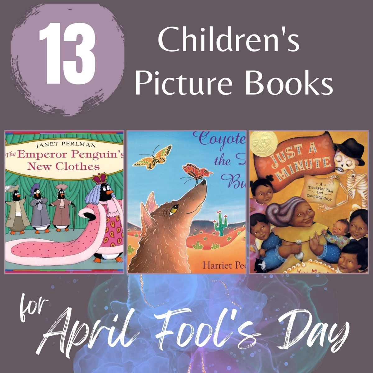 13 Children's Picture Books for April Fool's Day Storytime