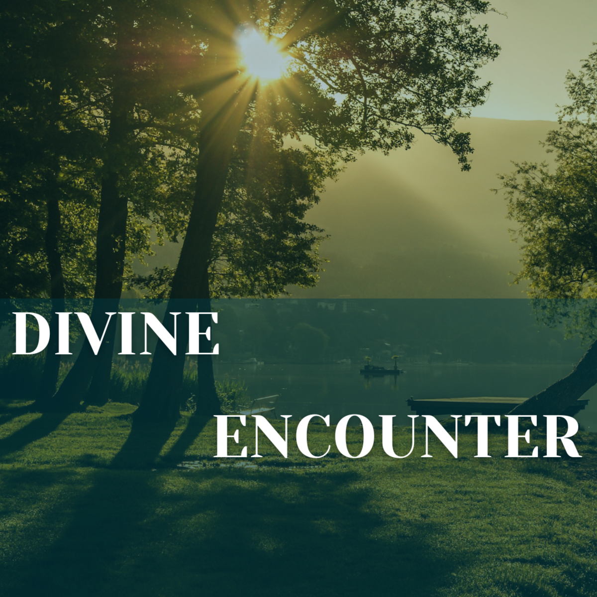 Divine Encounter And What It Entails