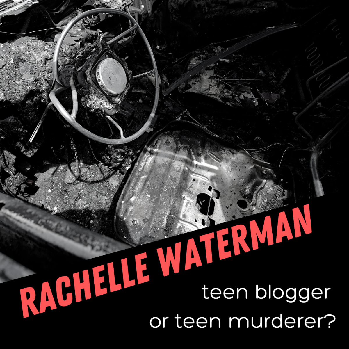 Rachelle Waterman: Teen Blogger Turned Murderer?