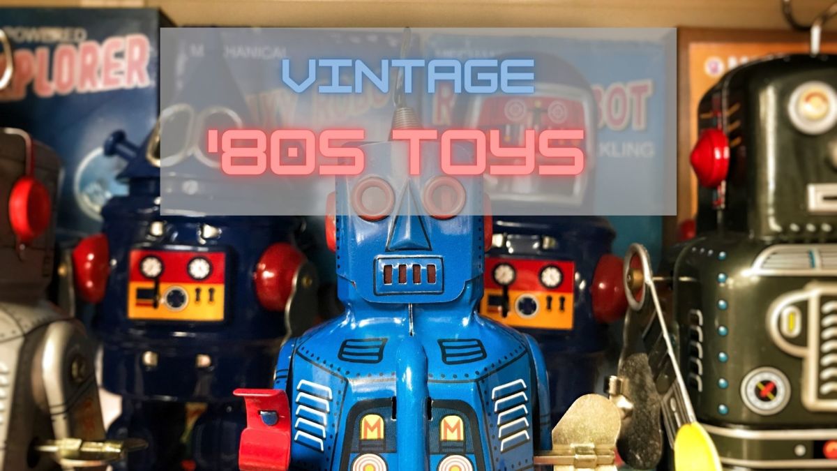 My Journey and Tips on Collecting Vintage Toys From the '80s