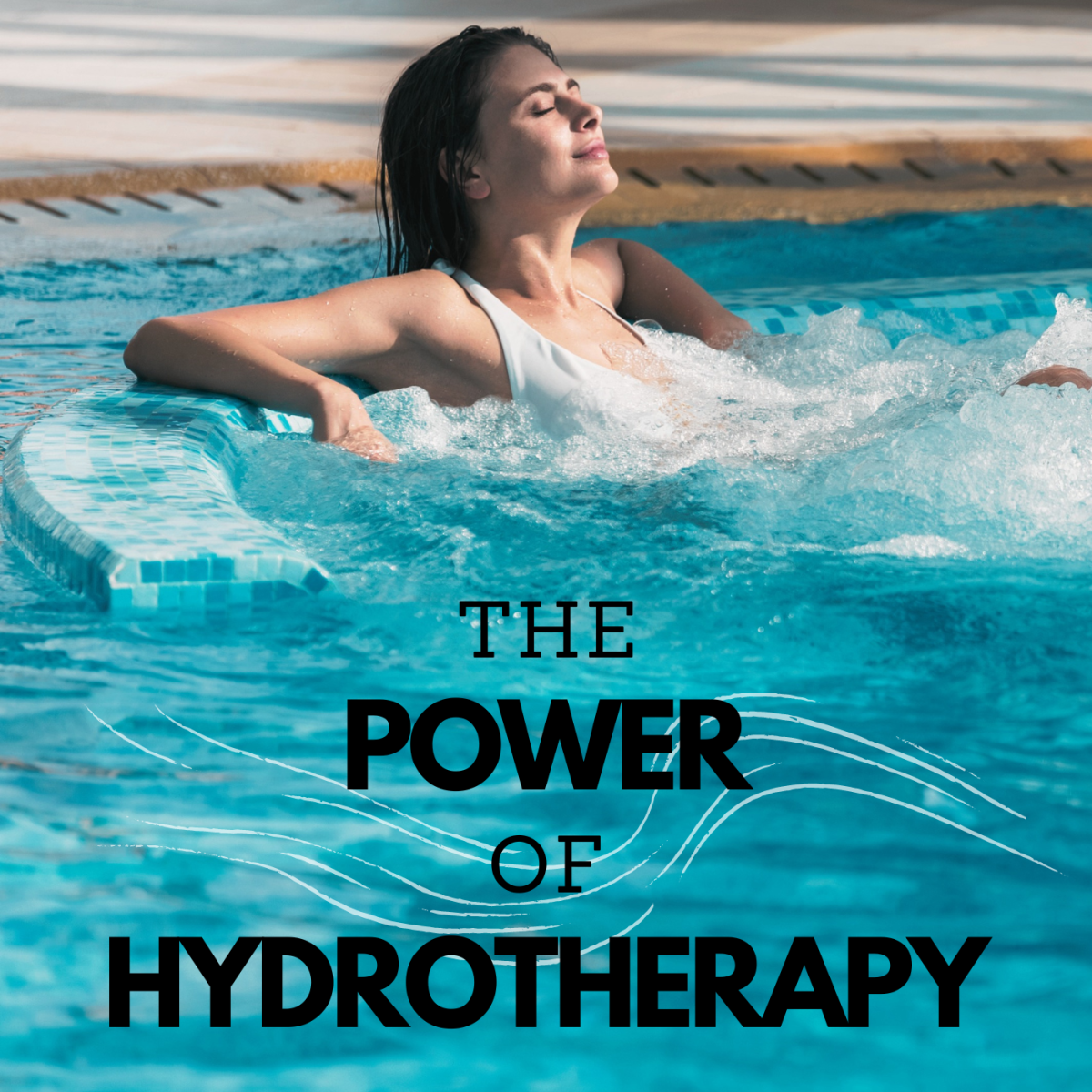 Hydrotherapy: It Can Do Your Body Good