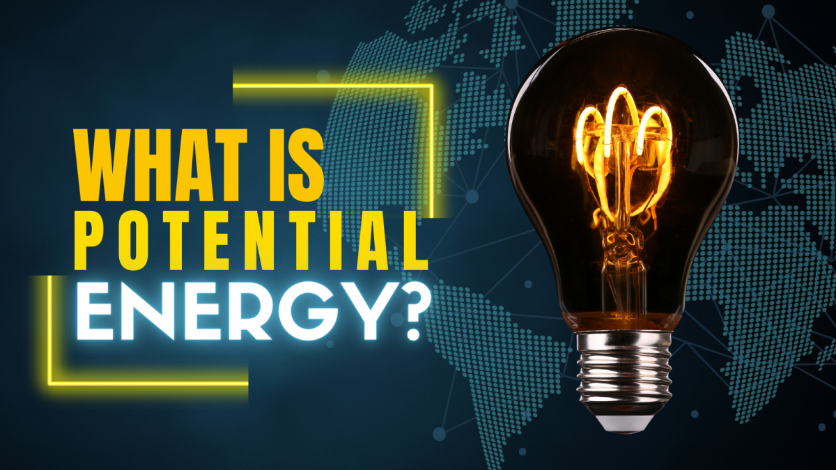 What Is Potential Energy? Definition, Types and Examples