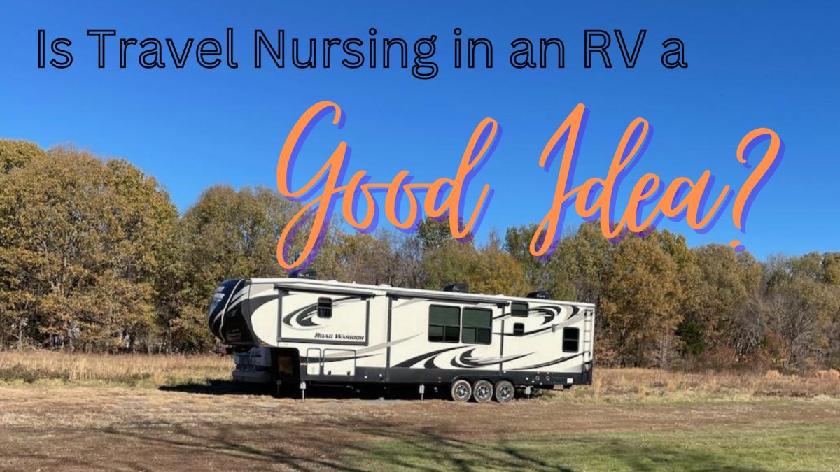 Is Travel Nursing With an RV a Good Idea?