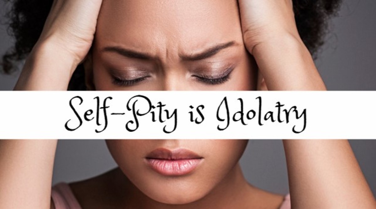 Self-Pity is Idolatry