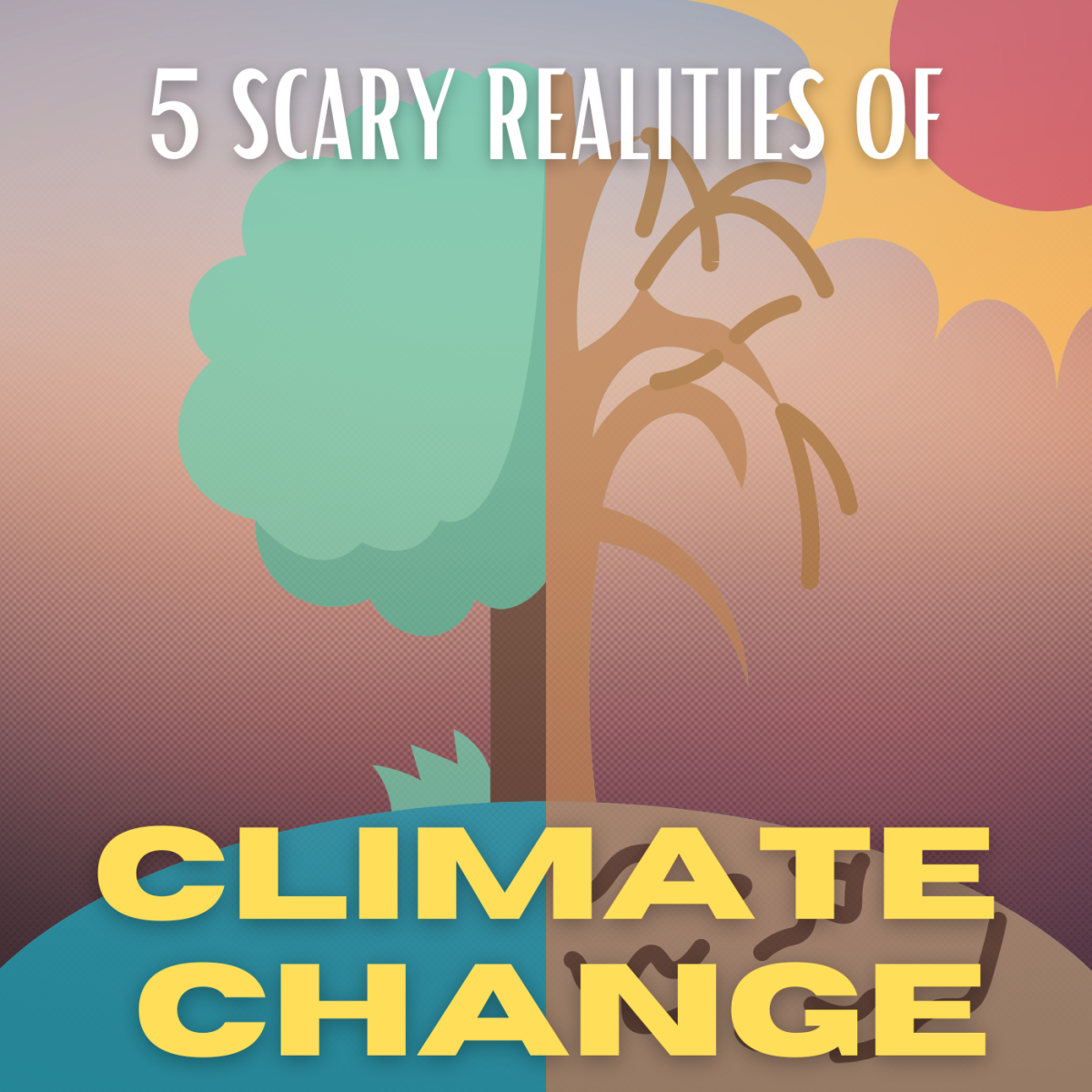 Top 5 Scary Realities of Climate Change