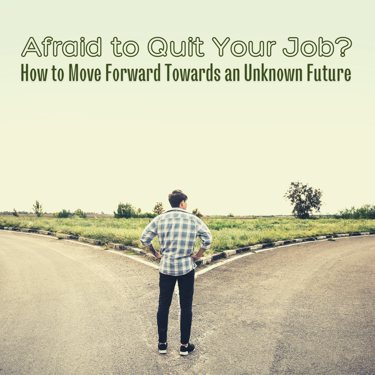 Afraid to Quit Your Job? What You Can Do About It