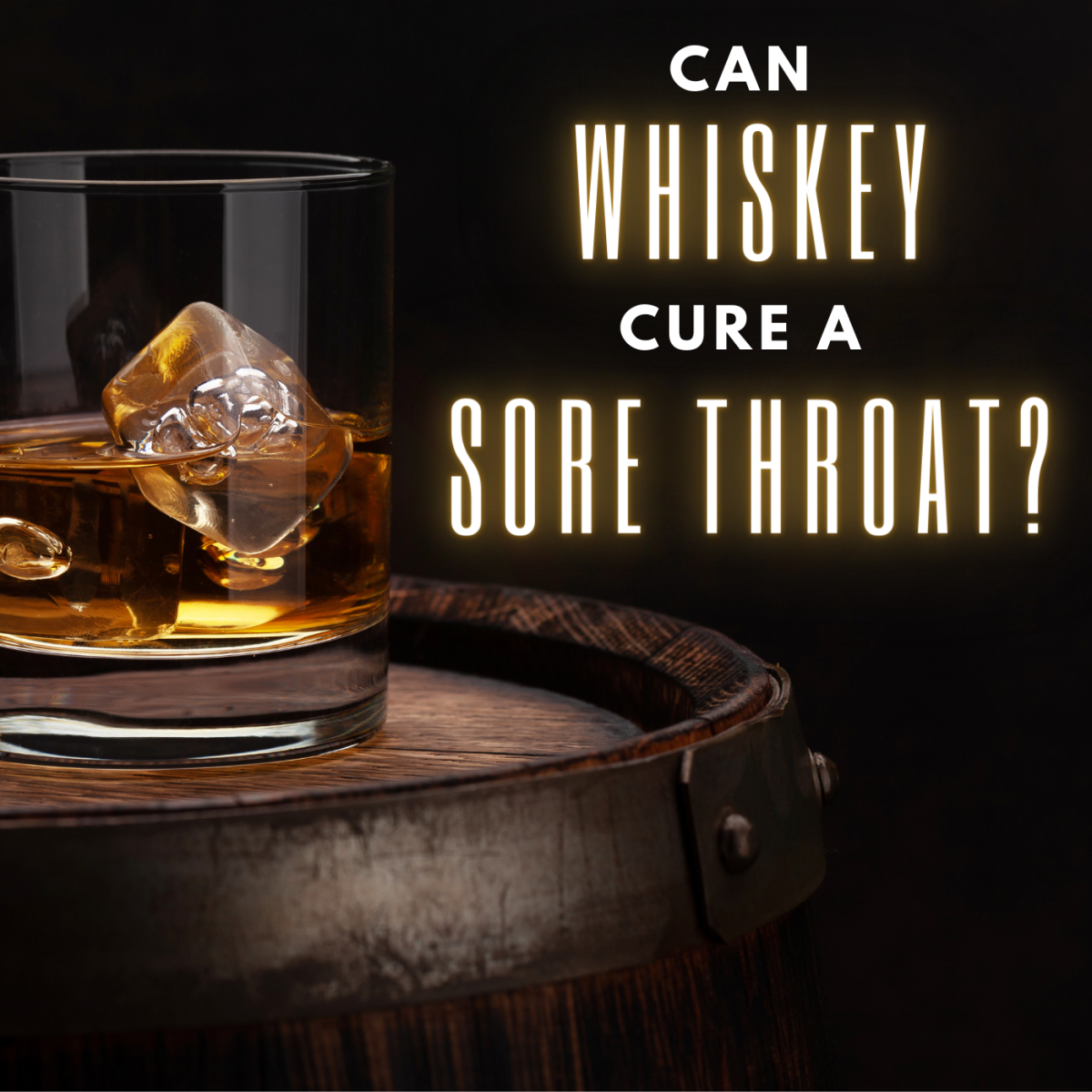 Can Whiskey Help Cure a Sore Throat?