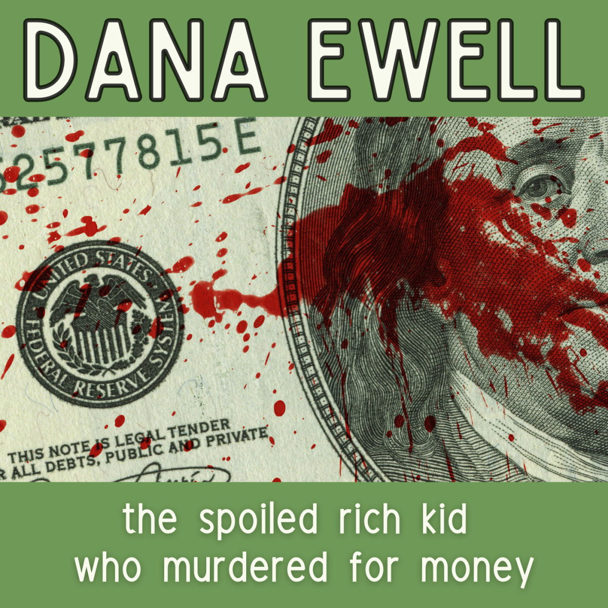 Dana Ewell: Rich Kid and Family Killer