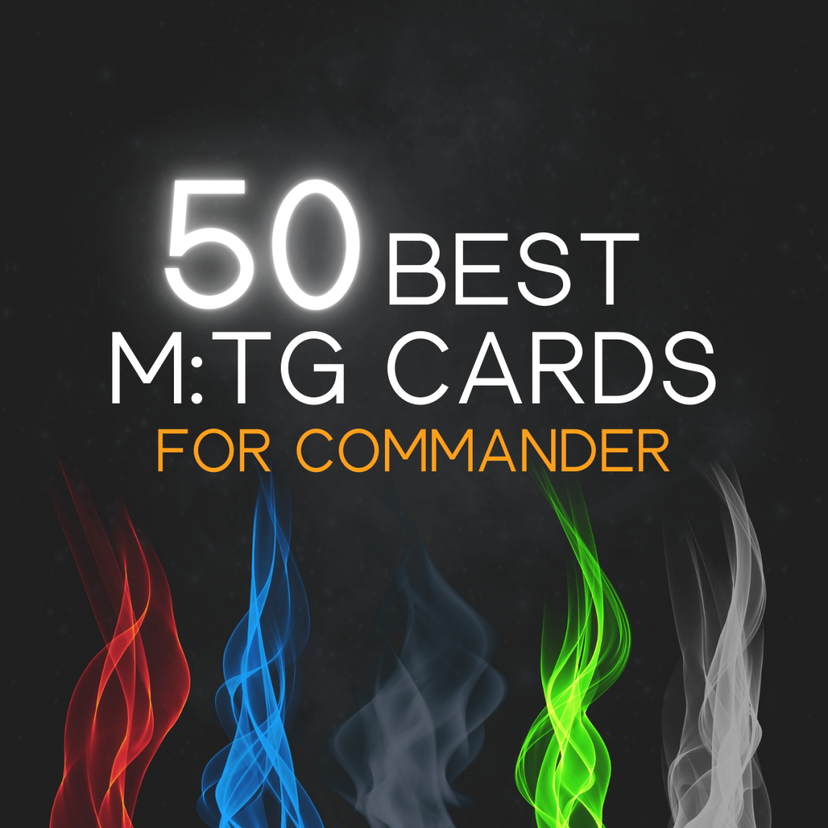 These are my picks for the 50 top Magic: The Gathering cards for the commander format.