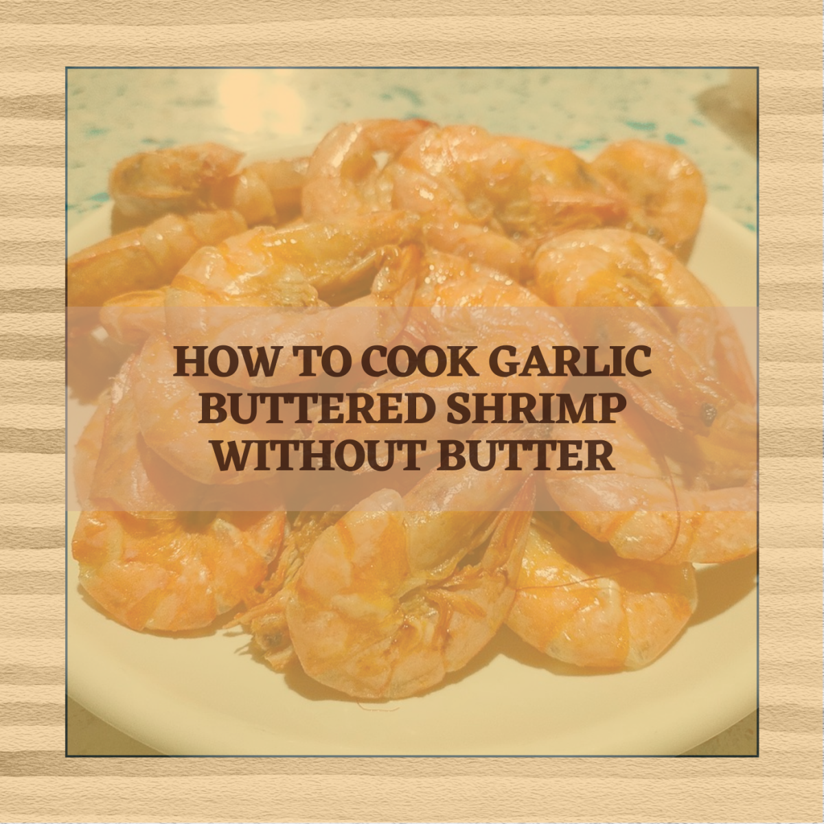 How to Cook Garlic-Buttered Shrimp Without Butter