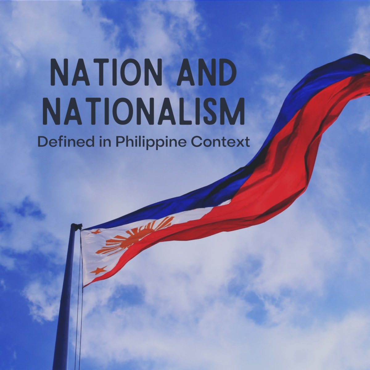 Nation And Nationalism Defined In Philippine Context Soapboxie