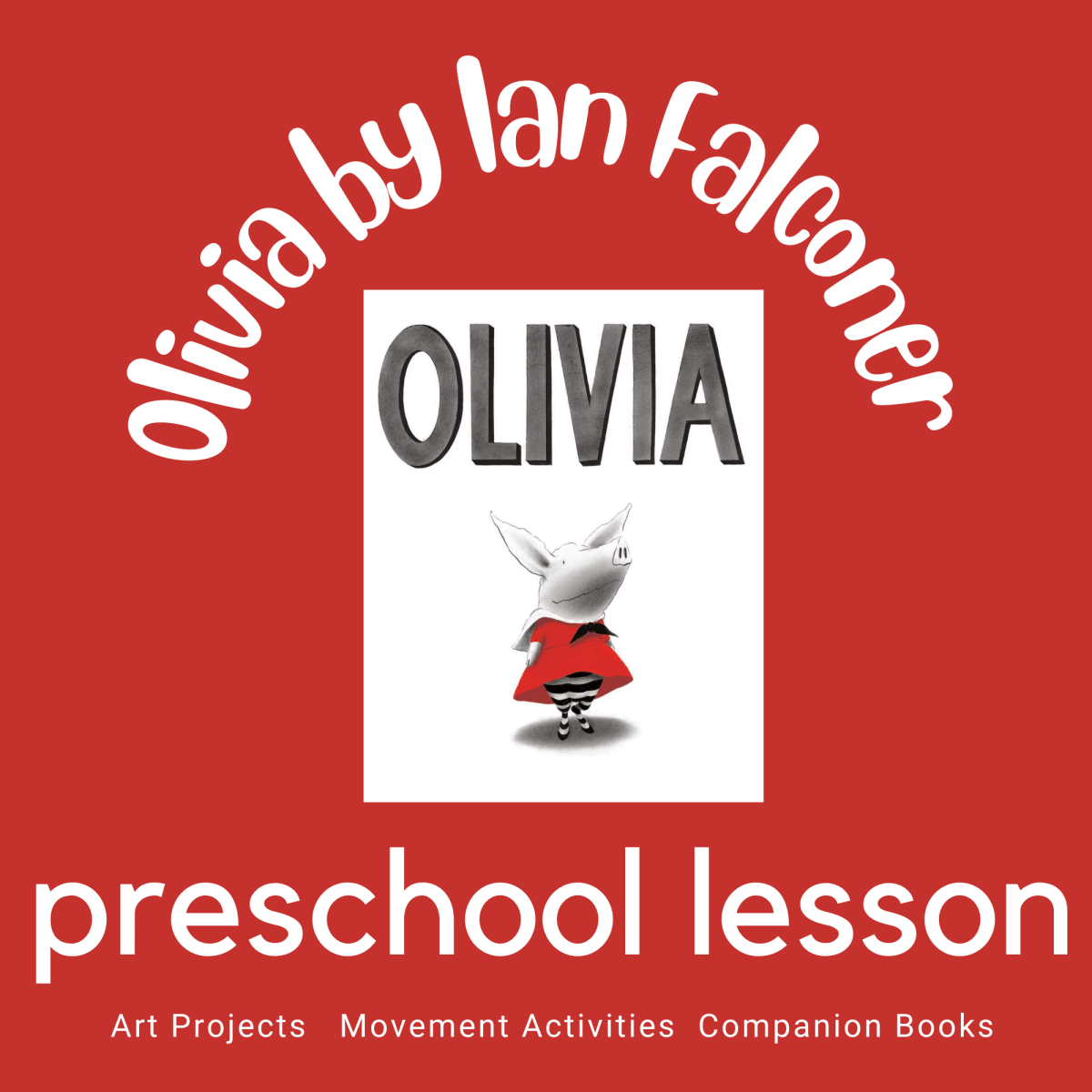 Olivia by Ian Falconer Preschool Lesson. This lesson includes reading tips, companion books, music and movement activities, and art explorations.