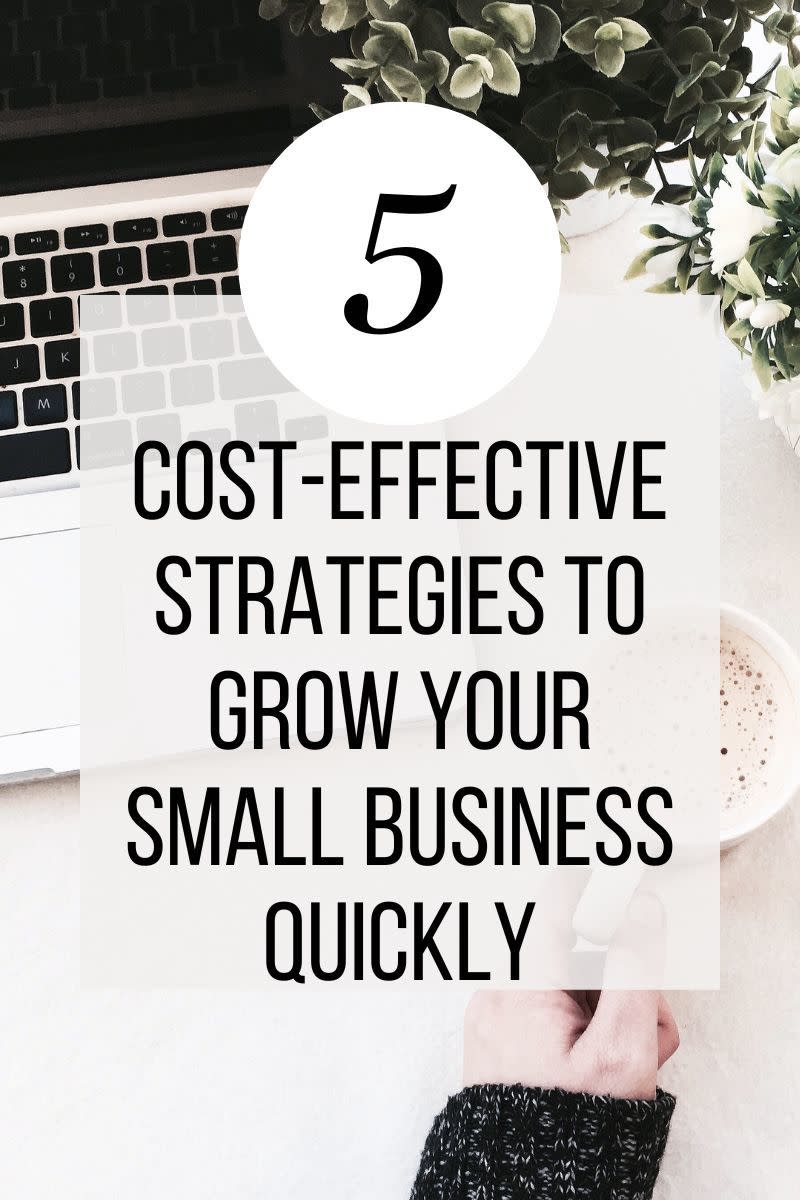 5 Cost-Effective Strategies to Grow Your Small Business Quickly
