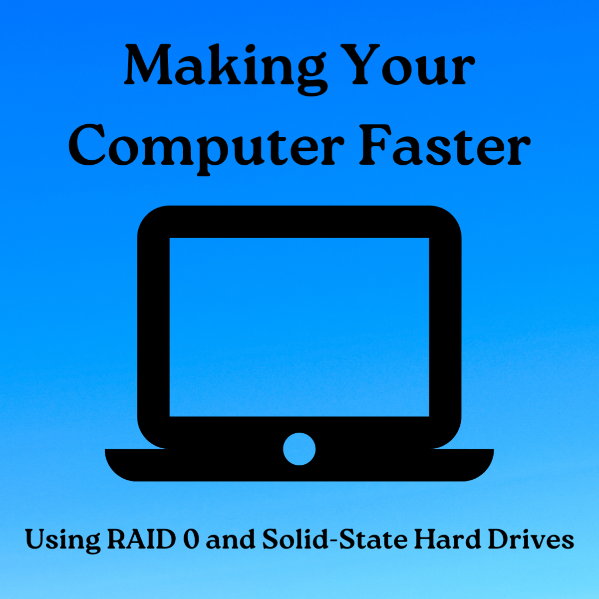 How to Make Your Computer Faster With RAID 0 and Solid-State Hard Drives