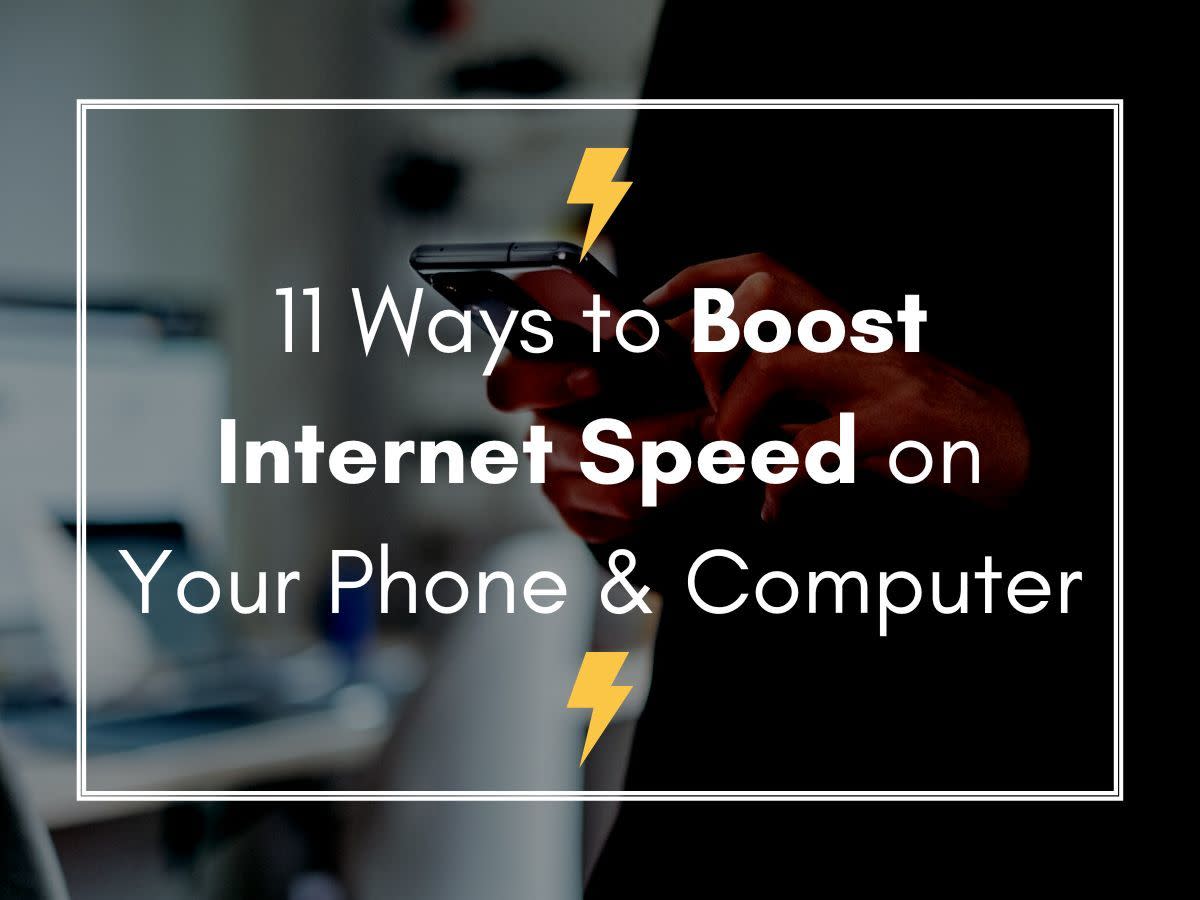 11 Ways to Increase Internet Speed on Your Phone & Computer