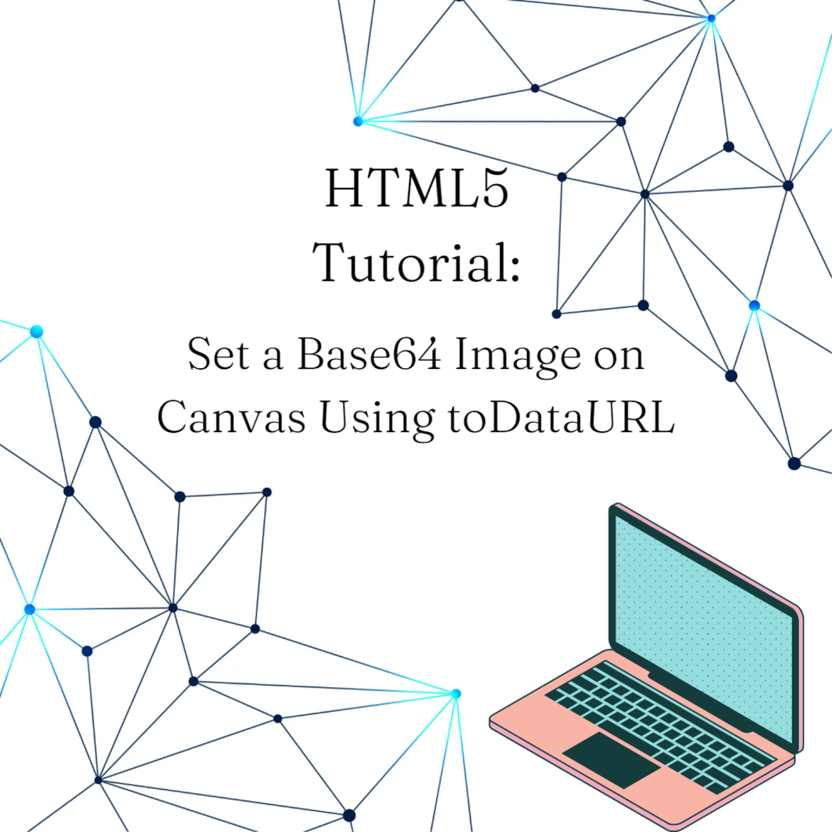 HTML5 Tutorial: How to Get and Set a Base64 Image on Canvas Using toDataURL