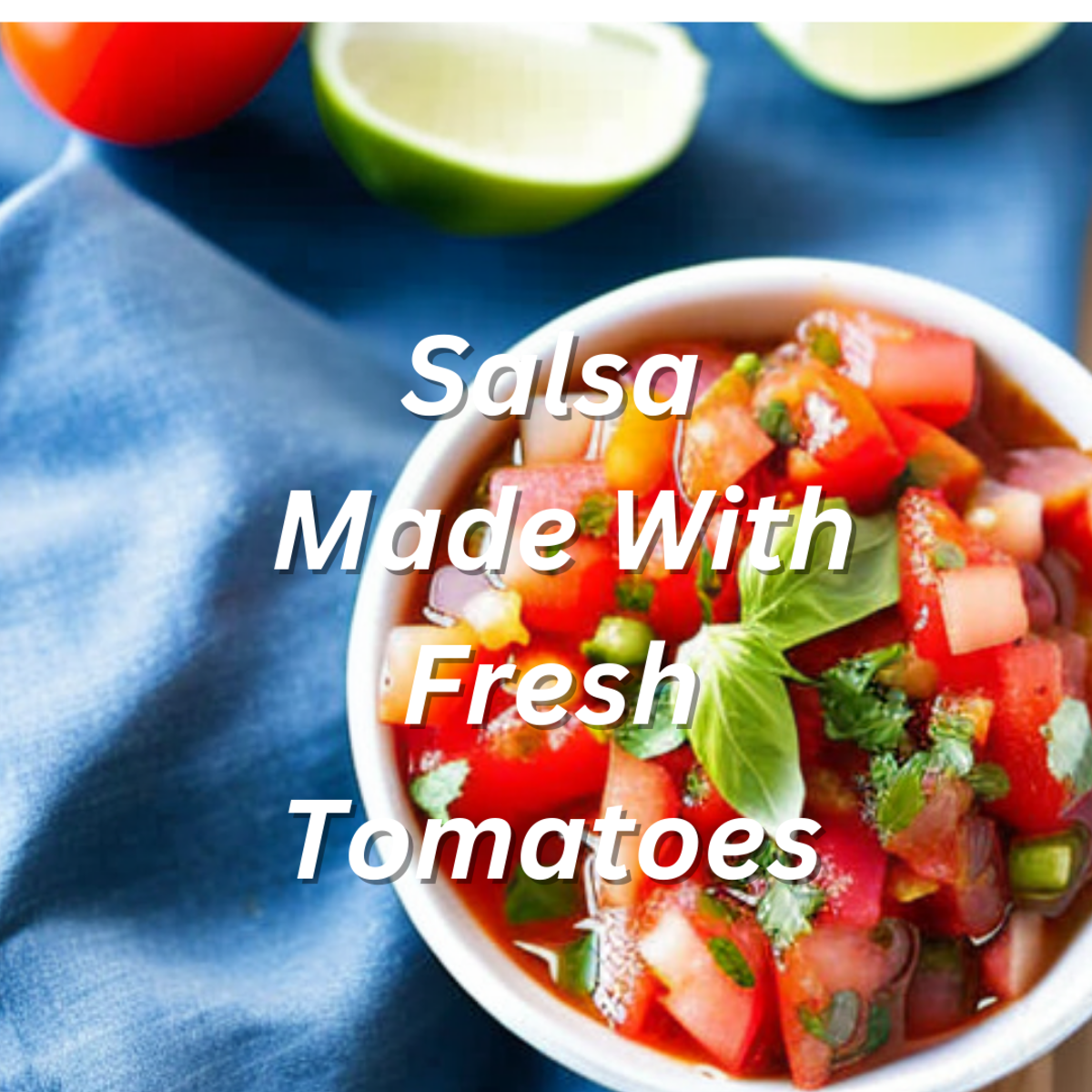 Salsa Made With Fresh Tomatoes Recipe