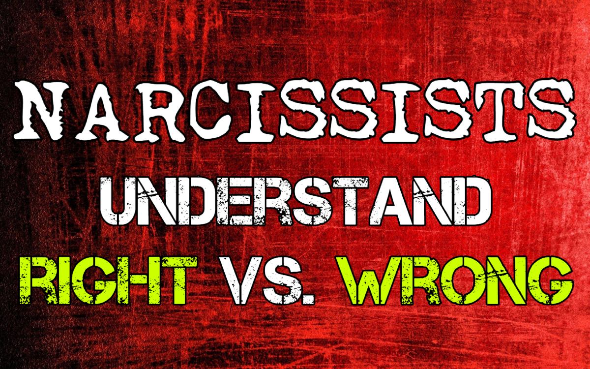Narcissists Understand The Difference Between Right & Wrong
