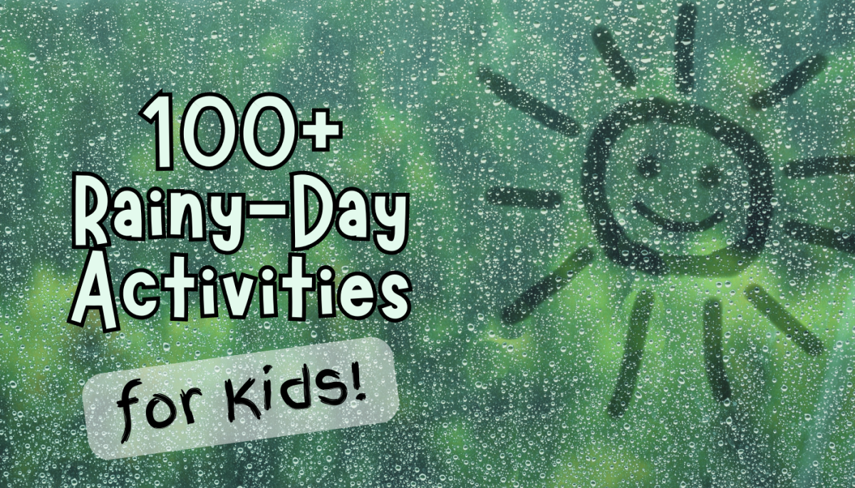 100 Fun And Creative Activities For Kids On A Rainy Day WeHaveKids