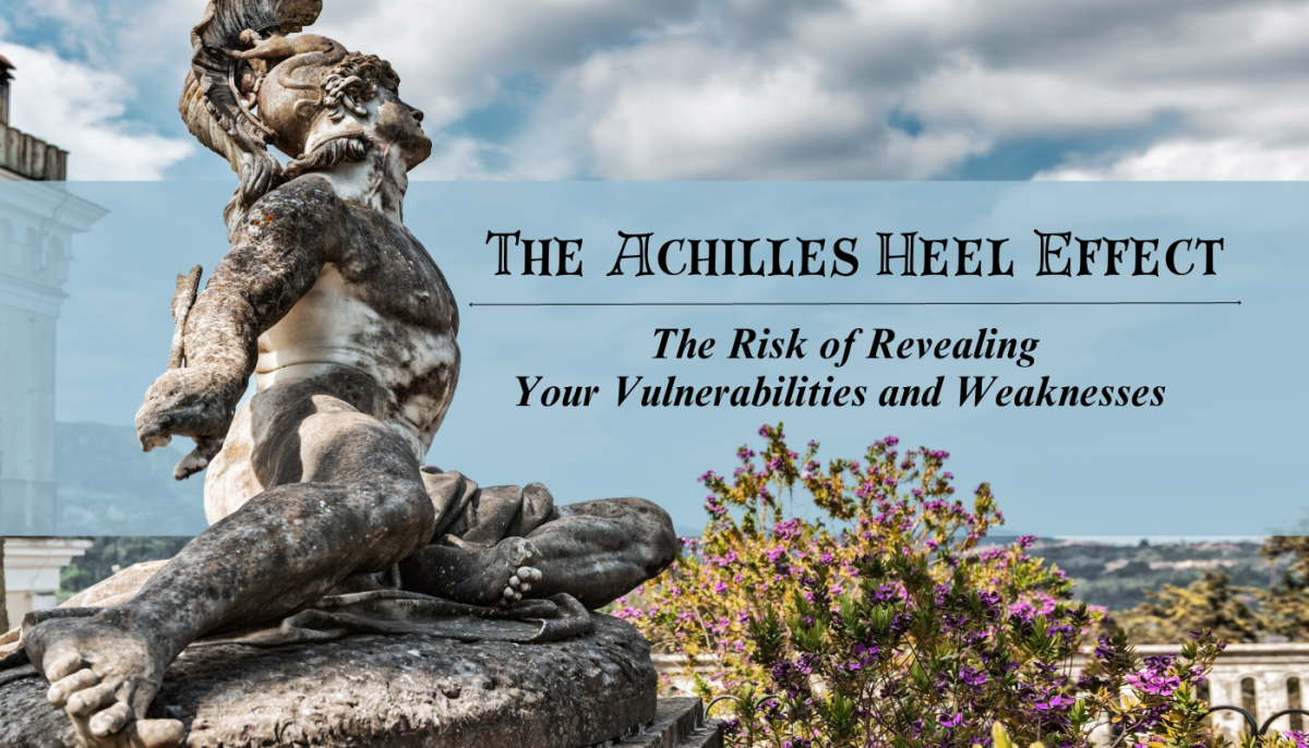 The Risks of Revealing Your Weaknesses, Vulnerabilities and Personal Information: The Achilles Heel Effect