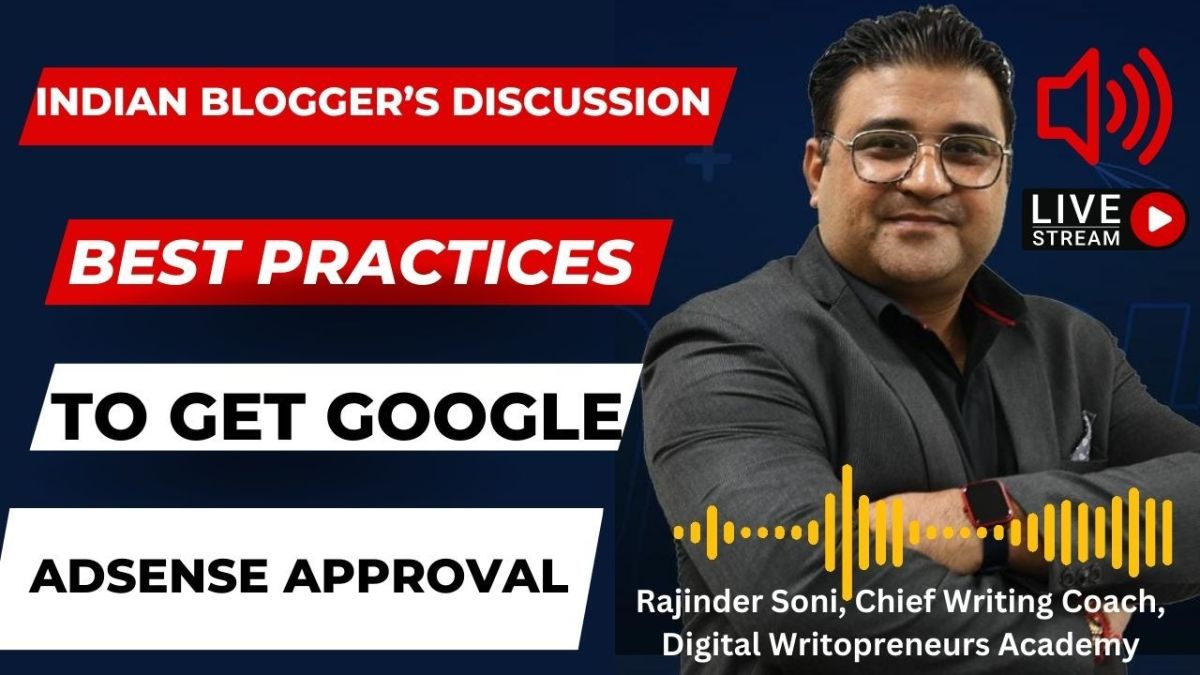 Indian Blogger’s Discussion: Best Practices to Get Google Adsense Approval in India